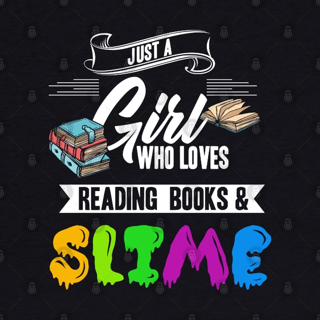 Just A Girl Who Loves Reading Books And Slime Gift by lateefo